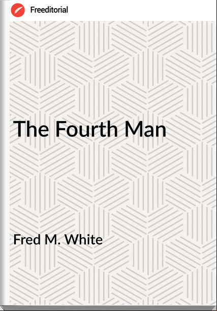 Fred M. White The Fourth Man