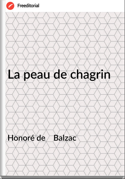 Honoré de    Balzac - La peau de chagrin