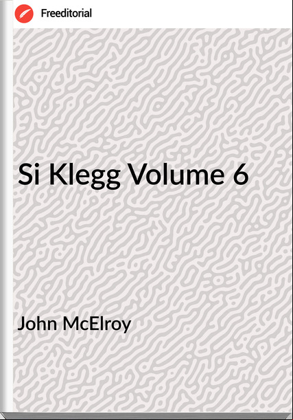 John McElroy - Si Klegg Volume 6