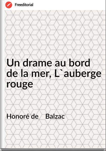Honoré de    Balzac - Un drame au bord de la mer, L'auberge rouge