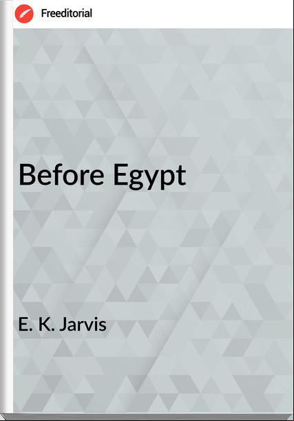E. K. Jarvis - Before Egypt
