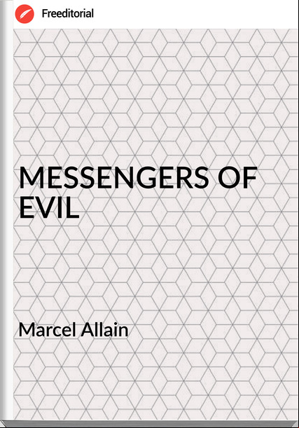  Marcel Allain  - MESSENGERS OF EVIL