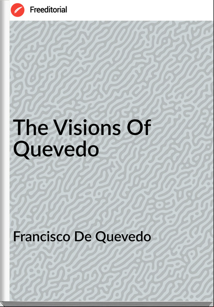Francisco De Quevedo - The Visions Of Quevedo