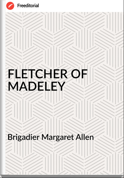  Brigadier Margaret Allen - FLETCHER OF MADELEY
