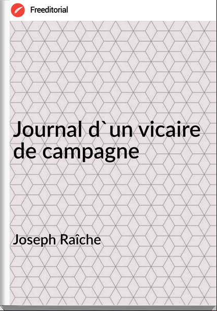 Joseph Raîche Journal d'un vicaire de campagne