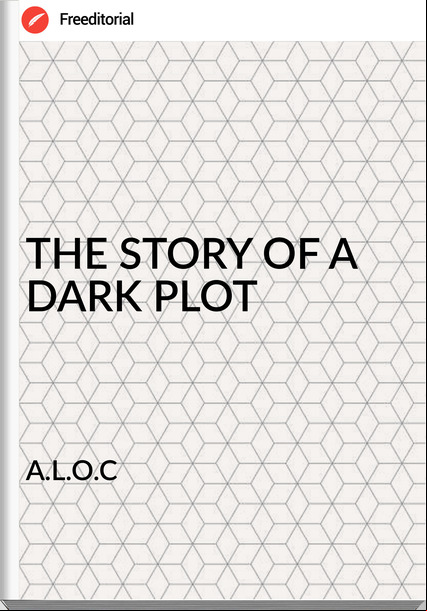  A.L.O.C - THE STORY OF A DARK PLOT