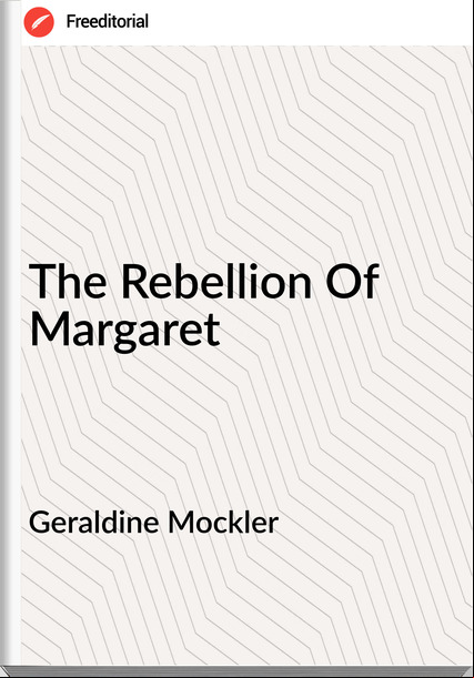 Geraldine Mockler - The Rebellion Of Margaret