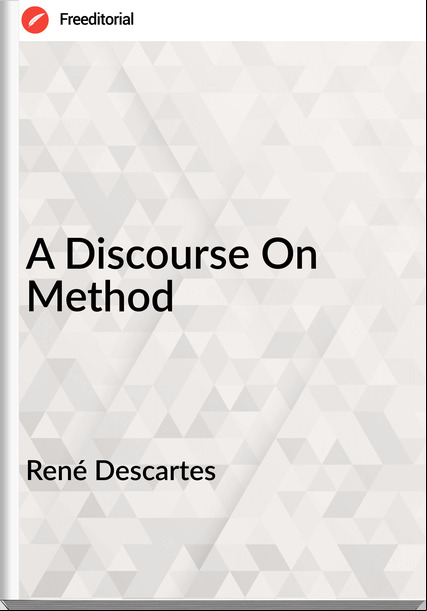 René Descartes - A Discourse On Method