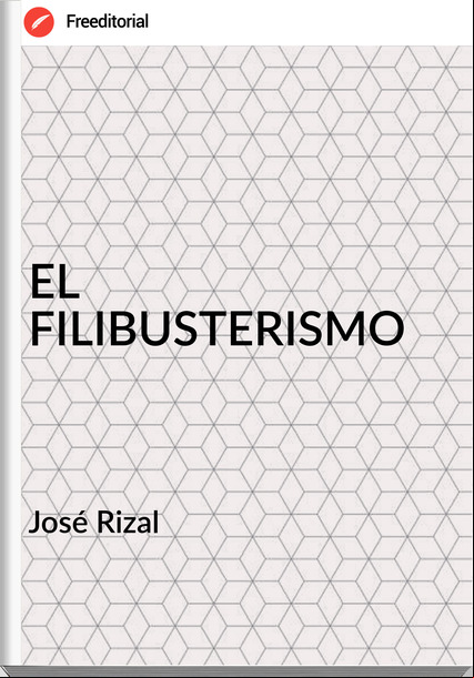 José Rizal EL FILIBUSTERISMO