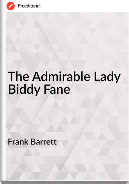 Frank Barrett - The irable Lady Biddy Fane