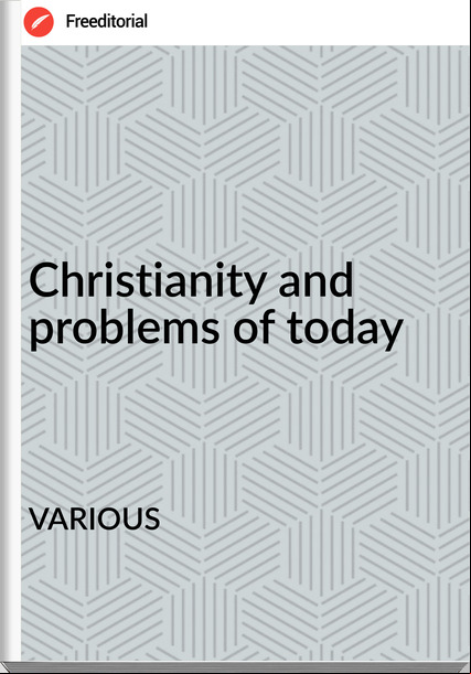               VARIOUS - Christianity and problems of today
