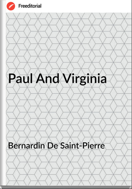 Bernardin De Saint-Pierre - Paul And Virginia