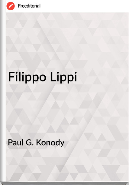 Paul G. Konody - Filippo Lippi