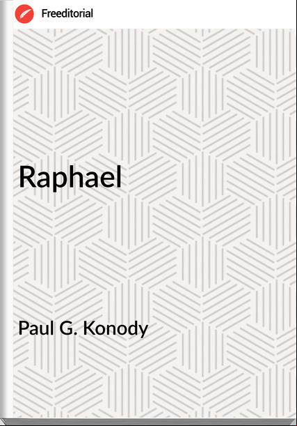 Paul G. Konody Raphael