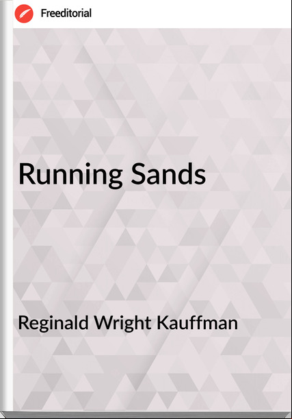 Reginald Wright Kauffman - Running Sands