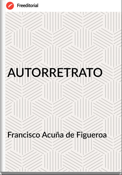 Francisco Acuña de Figueroa - AUTORRETRATO