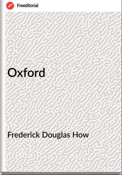 Frederick Douglas How - Oxford