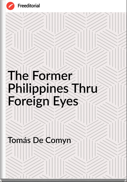 Tomás De Comyn - The Former Philippines Thru Foreign Eyes