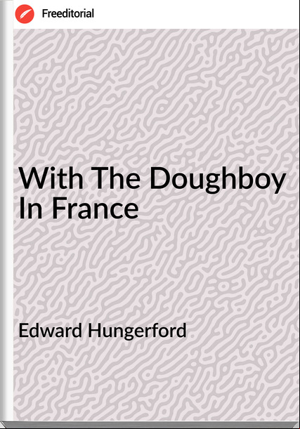 Edward Hungerford - With The Doughboy In 