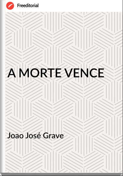 Joao José Grave - A MORTE VENCE
