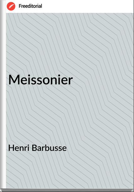 Henri Barbusse Meissonier