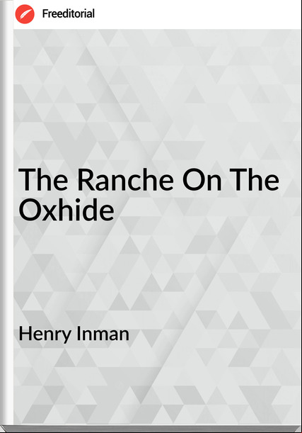 Henry Inman - The Ranche On The Oxhide