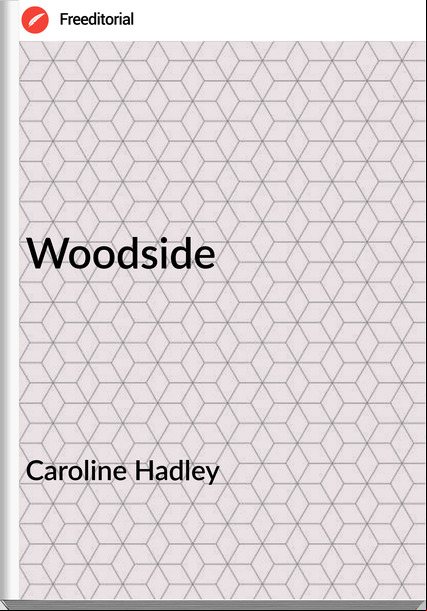 Caroline Hadley - Woodside