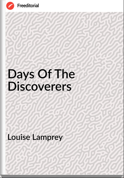 Louise Lamprey Days Of The Discoverers