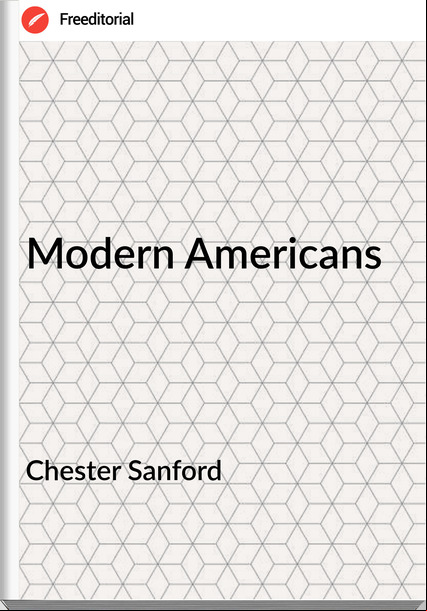 Chester Sanford - Modern Americans
