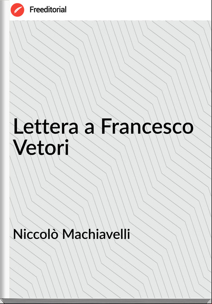  Niccolò Machiavelli - Lettera a sco Vetori
