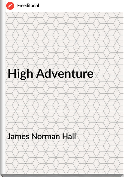 James Norman Hall - High Adventure