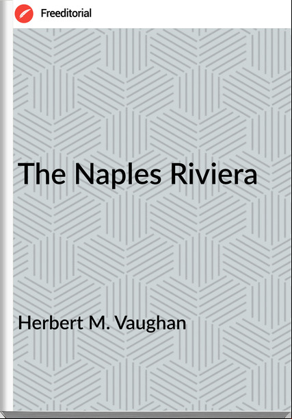 Herbert M. Vaughan - The Naples Riviera