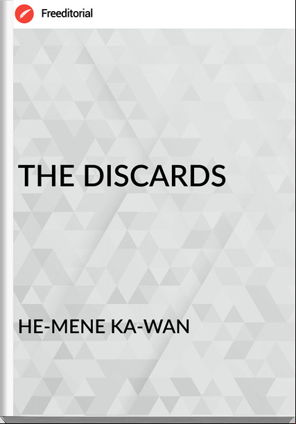 HE-MENE KA-WAN - THE DISCARDS