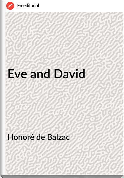 Honoré de Balzac  - Eve and David