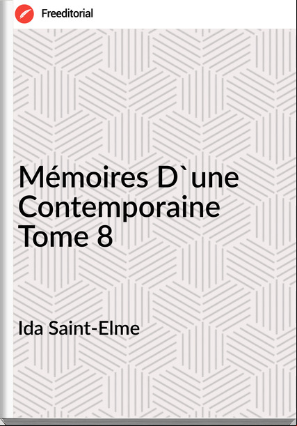 Ida Saint-Elme - Mémoires D'une Contemporaine Tome 8