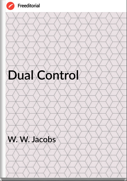 W. W. Jacobs Dual Control