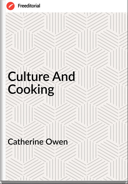 Catherine Owen - Culture And Cooking