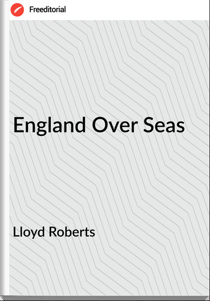 Lloyd Roberts - England Over Seas