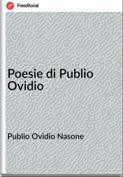 Publio Ovidio Nasone Poesie di Publio Ovidio