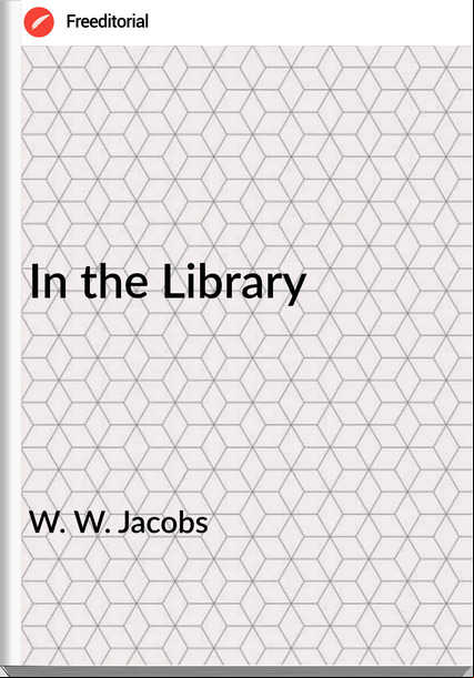 W. W. Jacobs In the Library