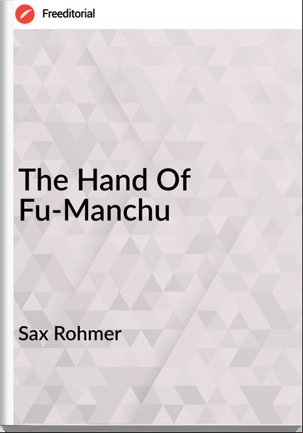 Sax Rohmer - The Hand Of Fu-Manchu