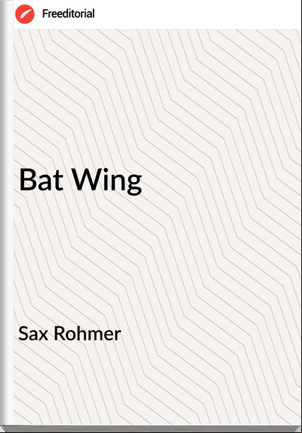 Sax Rohmer - Bat Wing