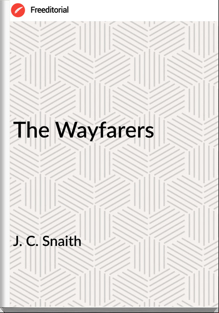 J. C. Snaith The Wayfarers