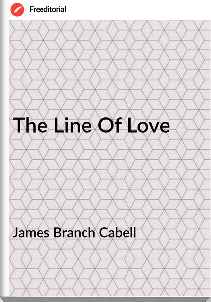 James Branch Cabell The Line Of Love