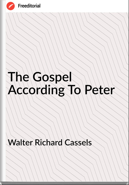 Walter Richard Cassels  - The Gospel According To Peter