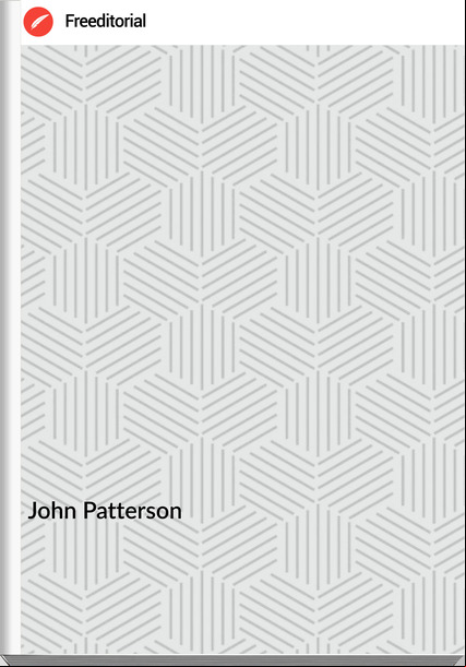 John Patterson - The Adventures of Captain John Patterson with Notices of The Officers &c. of the 50th or Queen's Own Regiment from 1807 to 1821