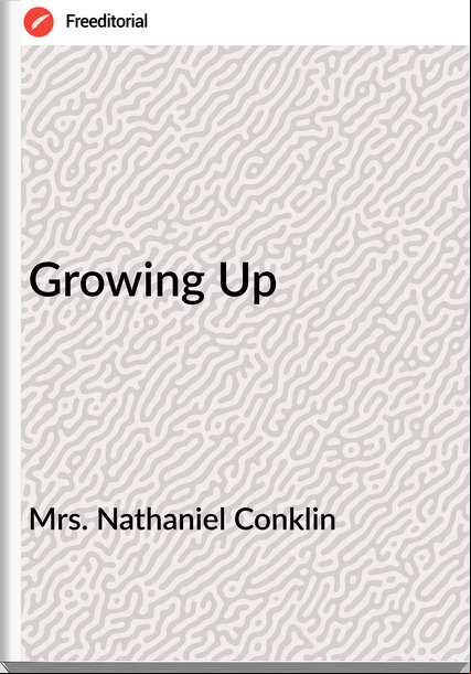 Mrs. Nathaniel Conklin Growing Up