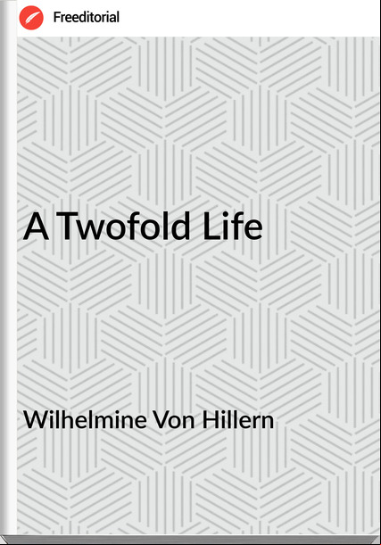 Wilhelmine Von Hillern A Twofold Life