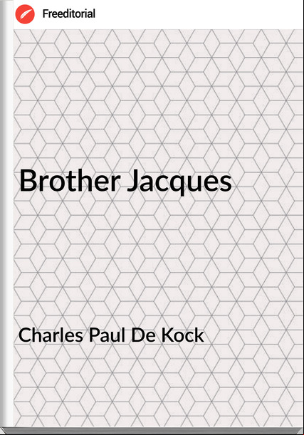 Charles Paul De Kock - Brother Jacques