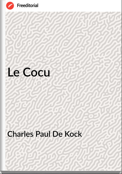 Charles Paul De Kock - Le Cocu